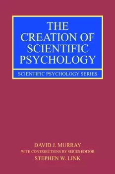 Image of The Creation of Scientific Psychology