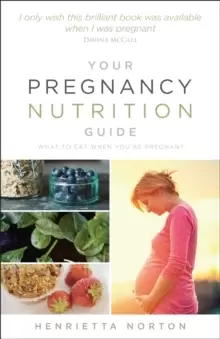 Image of Your Pregnancy Nutrition Guide : What to eat when you're pregnant