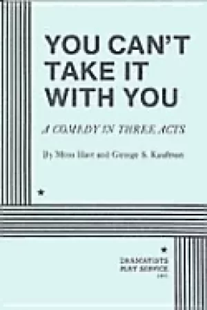 Image of you cant take it with you a comedy in three acts