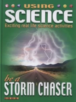 Image of Be a Storm Chaser by David Louis Dreier and Warren Faidley Hardback
