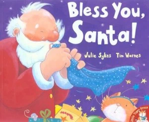 Image of Bless You Santa by Julie Sykes and Tim Warnes Book
