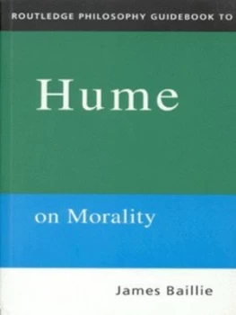 Image of Routledge Philosophy Guidebook to Hume on Morality by James Baillie Book