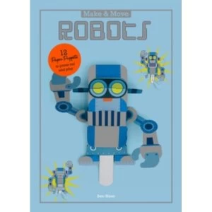 Image of Make and Move: Robots: 12 Moving Paper Puppets to Press Out and P by Sato Hisao (Paperback, 2016)