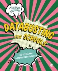 Image of Databusting for Schools : How to Use and Interpret Education Data
