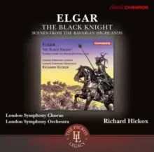 image of Elgar: The Black Knight/Scenes from the Bavarian Highlands