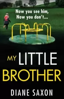 Image of My Little Brother : The BRAND NEW unputdownable, page-turning psychological thriller from Diane Saxon