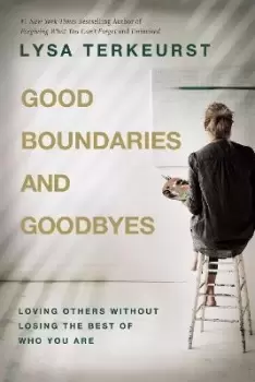 Image of Good Boundaries and Goodbyes by Lysa TerKeurst