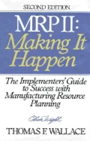 Image of mrp ii making it happen the implementers guide to success with manufacturin