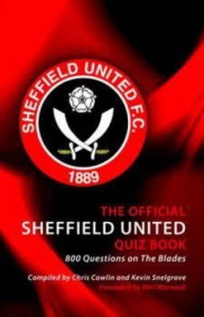 Image of The Official Sheffield United Quiz Book by Chris Cowlin and Kevin Snelgrove Hardback