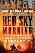 Image of red sky morning the epic true story of texas ranger company f