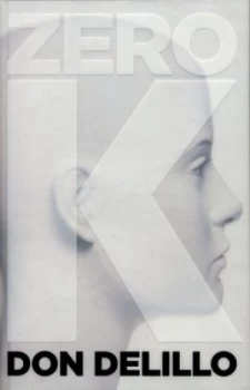 Image of Zero K by Don Delillo Hardback