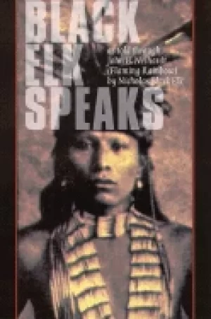 Image of black elk speaks being the life story of a holy man of the oglala sioux twe