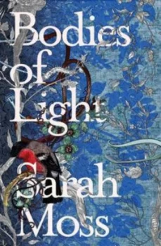 Image of Bodies of Light by Sarah Moss Paperback