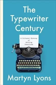 Image of The Typewriter Century : A Cultural History of Writing Practices