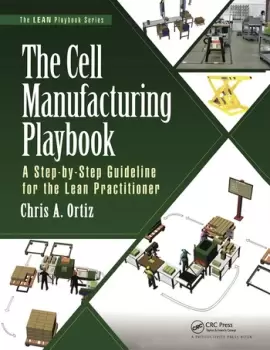 Image of The Cell Manufacturing PlaybookA Step-by-Step Guideline for the Lean Practitioner