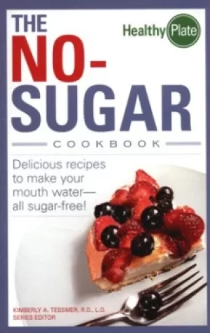 Image of The no-sugar cookbook by Kimberly A Tessmer