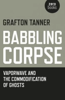 Image of Babbling Corpse by Grafton Tanner Paperback