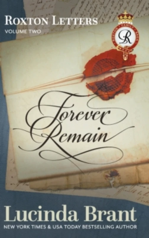 Image of Forever Remain : Roxton Letters Volume Two:: A Companion to the Roxton Family Saga Books 4-6 Hardback
