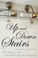 Image of up and down stairs the history of the country house servant