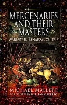 Image of Mercenaries and Their Masters : Warfare in Renaissance Italy
