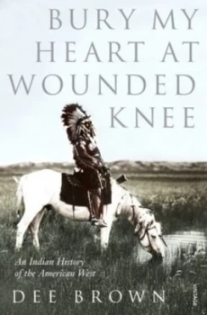 Image of Bury My Heart at Wounded Knee by Dee Brown Paperback