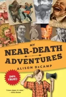 Image of My Near-Death Adventures (99% True!)