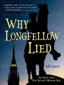 Image of Why Longfellow Lied : The Truth About Paul Revere's Midnight Ride