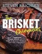 Image of brisket chronicles how to barbecue braise smoke and cure the worlds most ep