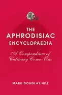 Image of aphrodisiac encyclopaedia a compendium of culinary come ons