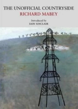 Image of The Unofficial Countryside by Richard Mabey Paperback