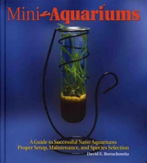 Image of Mini Aquariums by David E Boruchowitz Hardback
