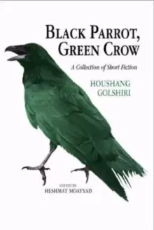 Image of Black Parrot, Green Crow : A Collection of Short Fiction