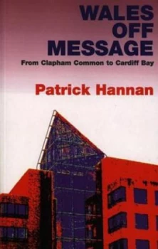 Image of Wales off Message by Patrick Hannan Book