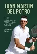 Image of juan martin del potro the gentle giant