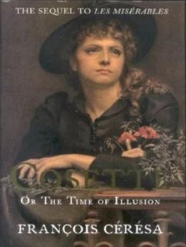 Image of Cosette or the Time of Illusions by Francois Ceresa Hardback