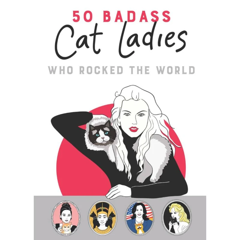 Image of 50 Badass Cat Ladies Who Rocked the World. Hardback. By Tilly Books