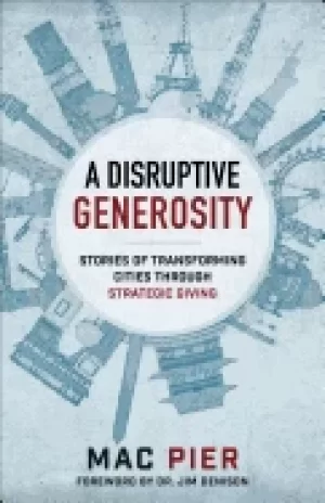 Image of disruptive generosity stories of transforming cities through strategic givi
