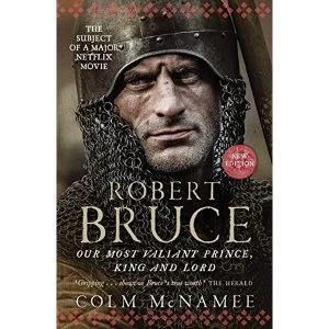 Image of Robert Bruce Our Most Valiant Prince, King and Lord Paperback / softback 2018