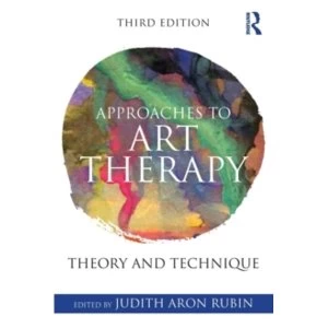 Image of Approaches to Art Therapy: Theory and Technique by Taylor & Francis Ltd (Paperback, 2016)