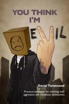 Image of You think Im evil by David Taransaud