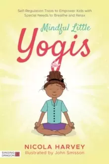 Image of Mindful Little Yogis : Self-Regulation Tools to Empower Kids with Special Needs to Breathe and Relax