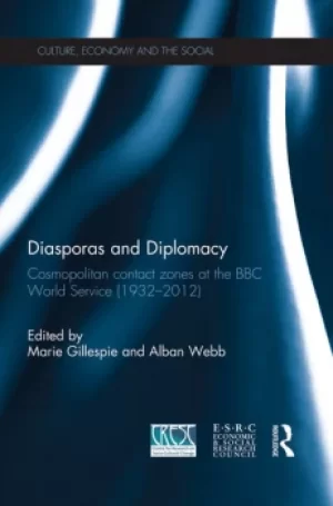 Image of Diasporas and DiplomacyCosmopolitan contact zones at the BBC World Service (19322012)
