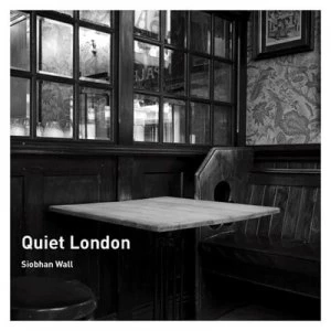 Image of Quiet London by Siobhan Wall Book