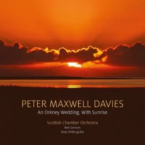 image of Peter Maxwell Davies An Orkney Wedding With Sunrise by Peter Maxwell Davies CD Album