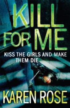 Image of Kill for Me the Philadelphia/atlanta Series Book 3 by Karen Rose Paperback