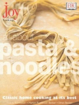 Image of All about Pasta and Noodles by Irma S Rombauer and Marion Rombauer Becker and Ethan Becker and Leigh Beisch Hardback