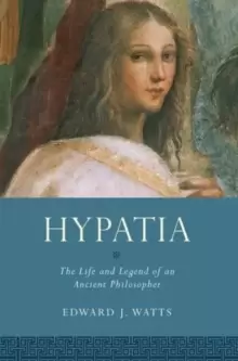 Image of Hypatia : The Life and Legend of an Ancient Philosopher