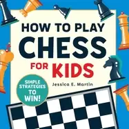 Image of how to play chess for kids simple strategies to win