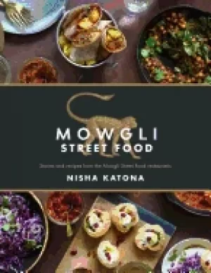 Image of mowgli street food stories and recipes from the mowgli street food restaura
