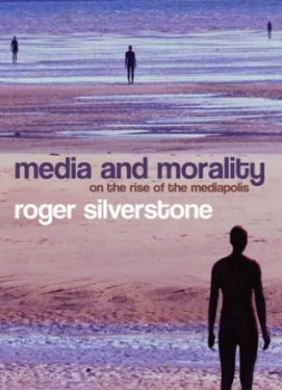 Image of Media and Morality by Roger Silverstone Book